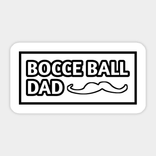 Bocce Ball Dad, Gift for Bocce Ball Players With Mustache Sticker